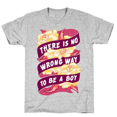 There is No Wrong Way To Be A Boy T-Shirt