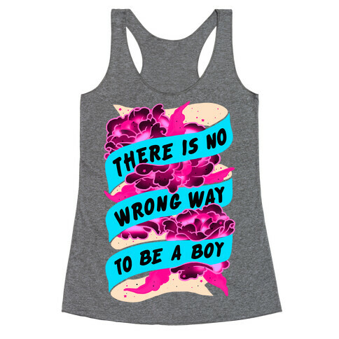 There is No Wrong Way To Be A Boy Racerback Tank Top