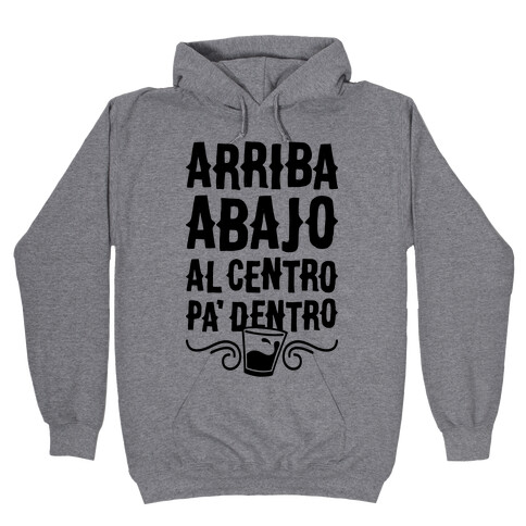 Arriba Abajo Al Centro Pa' Dentro Hooded Sweatshirt