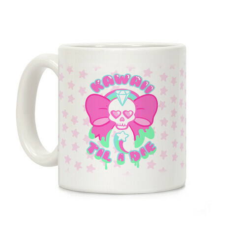 Kawaii Til I Die Coffee Mug