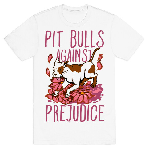 Pit Bulls Against Prejudice T-Shirt