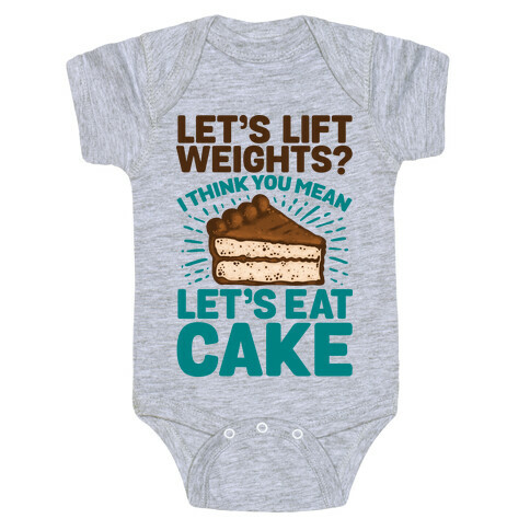 Let's Lift Weights? I Think You Mean Let's Eat Cake Baby One-Piece