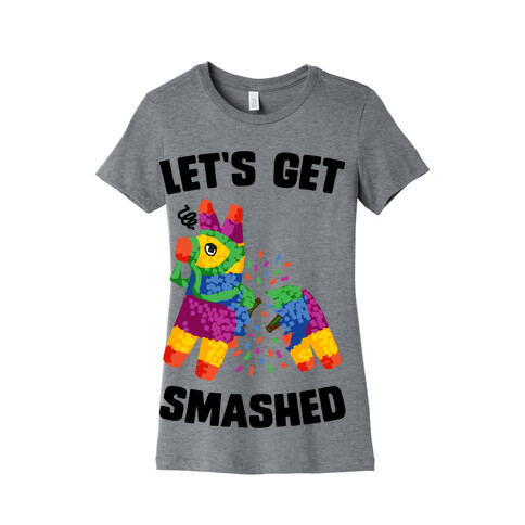 Let's Get Smashed Womens T-Shirt