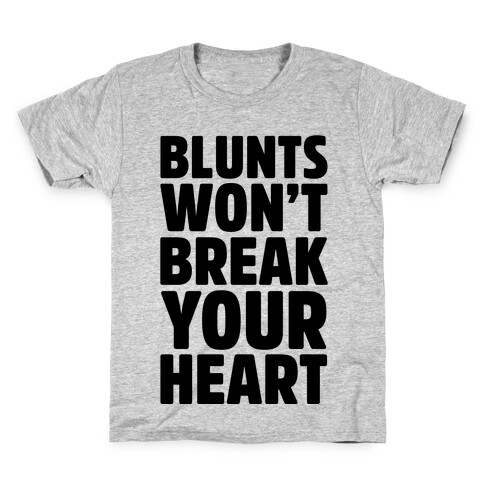 Blunts Won't Break Your Heart Kids T-Shirt