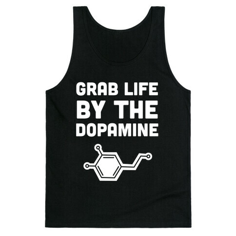 Grab Life By The Dopamine Tank Top
