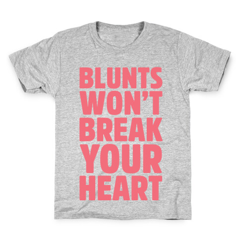 Blunts Won't Break Your Heart Kids T-Shirt