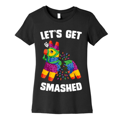 Let's Get Smashed Womens T-Shirt