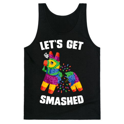 Let's Get Smashed Tank Top