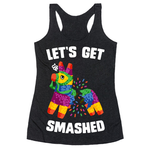 Let's Get Smashed Racerback Tank Top