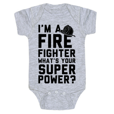 I'm A Firefighter What's Your Superpower? Baby One-Piece