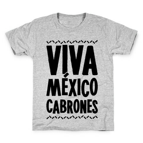 Viva Mexico Cabrones Kids T-Shirt