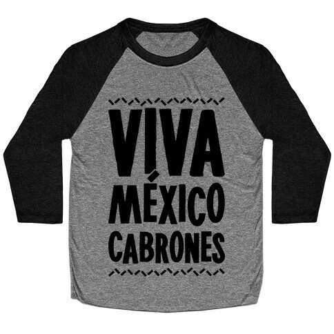 Viva Mexico Cabrones Baseball Tee