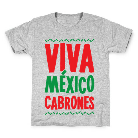 Viva Mexico Cabrones Kids T-Shirt