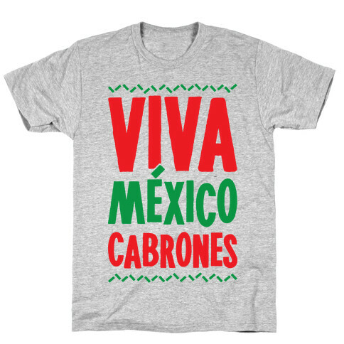 Viva Mexico Cabrones T-Shirt