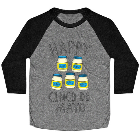 Happy Cinco De Mayo (Mayo Jars) Baseball Tee