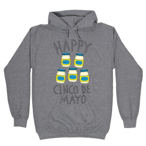 Happy Cinco De Mayo (Mayo Jars) Hooded Sweatshirt