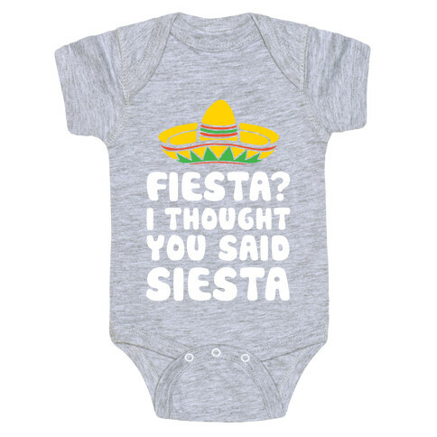 Fiesta? I Thought You Said Siesta Baby One-Piece