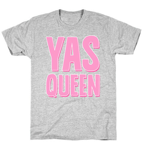 Yas Queen T-Shirt