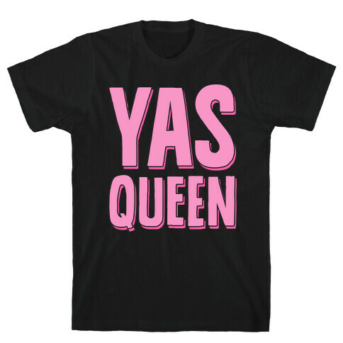 Yas Queen T-Shirt