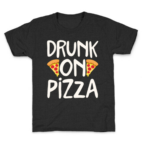 Drunk On Pizza Kids T-Shirt