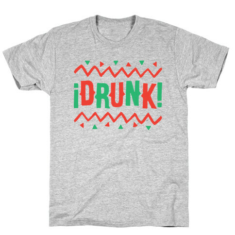 Drunk! T-Shirt