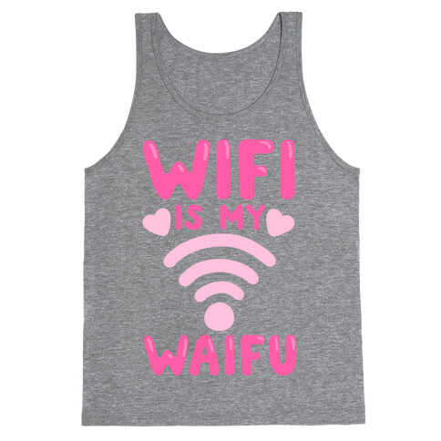 Wifi Is My Waifu Tank Top