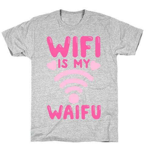 Wifi Is My Waifu T-Shirt