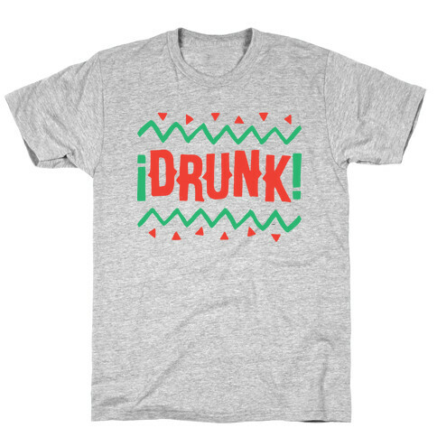 Drunk! T-Shirt