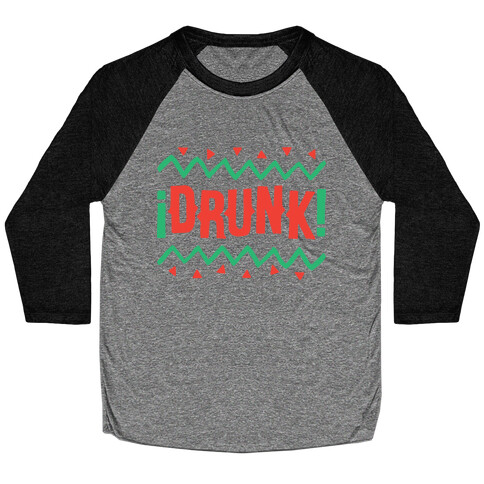 Drunk! Baseball Tee