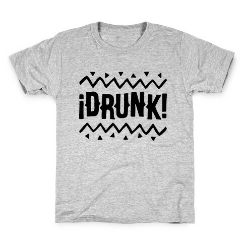 Drunk! Kids T-Shirt