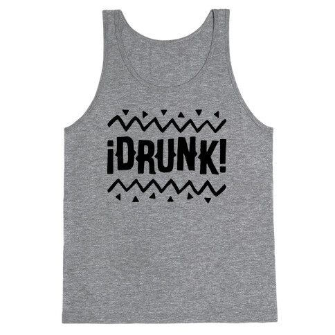 Drunk! Tank Top