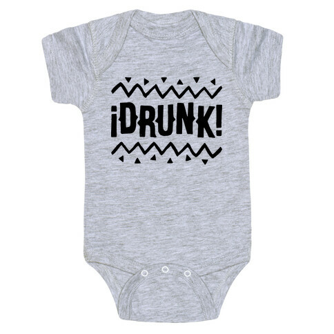 Drunk! Baby One-Piece