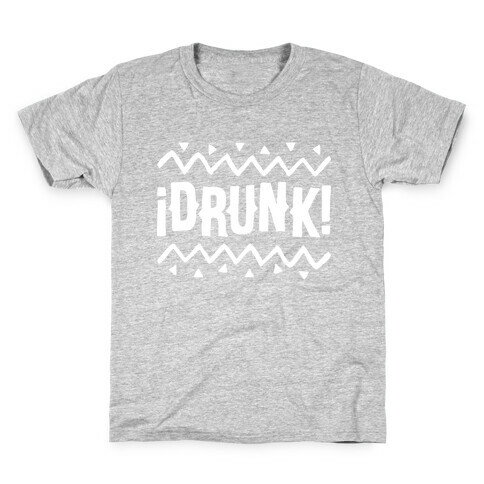 Drunk! Kids T-Shirt