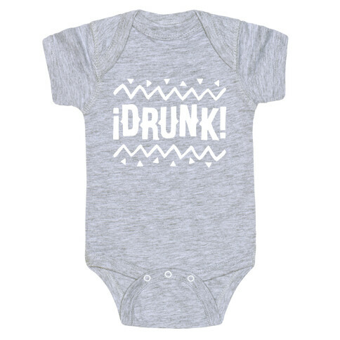 Drunk! Baby One-Piece