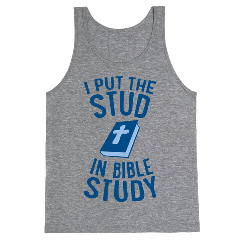 I Put The Stud In Bible Study Tank Top