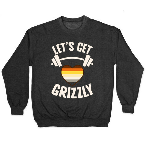 Let's Get Grizzly Pullover