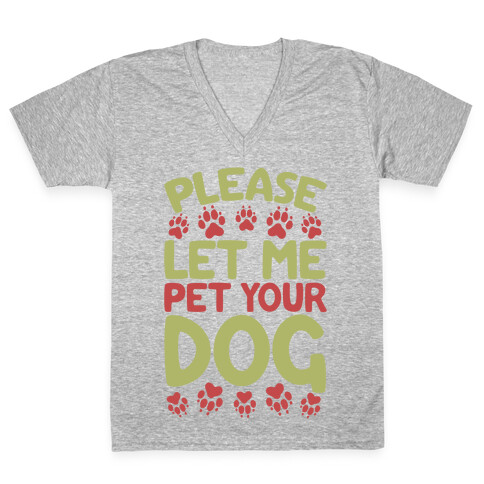 Please Let Me Pet Your Dog V-Neck Tee Shirt