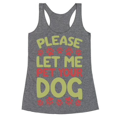 Please Let Me Pet Your Dog Racerback Tank Top