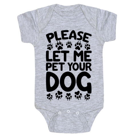 Please Let Me Pet Your Dog Baby One-Piece