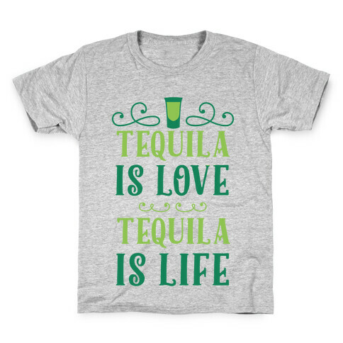Tequila Is Love Tequila Is Life Kids T-Shirt