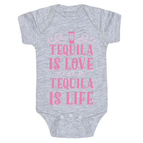 Tequila Is Love Tequila Is Life Baby One-Piece