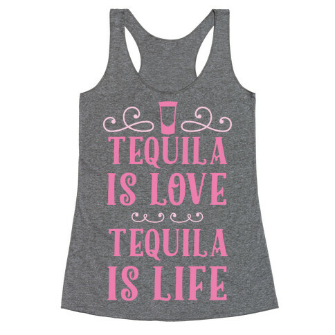 Tequila Is Love Tequila Is Life Racerback Tank Top