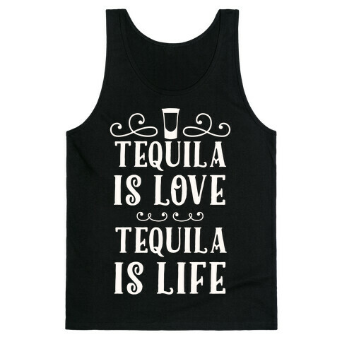 Tequila Is Love Tequila Is Life Tank Top