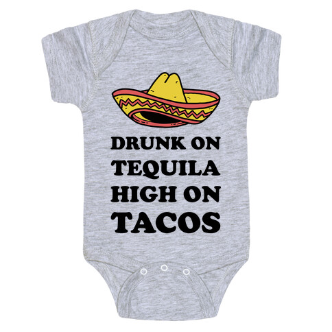 Drunk On Tequila High On Tacos Baby One-Piece