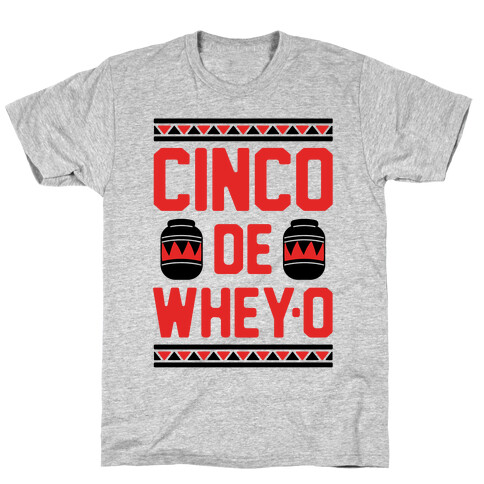 Cinco De Whey-O T-Shirt