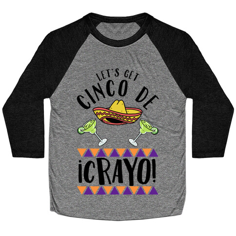 Cinco De Crayo Baseball Tee