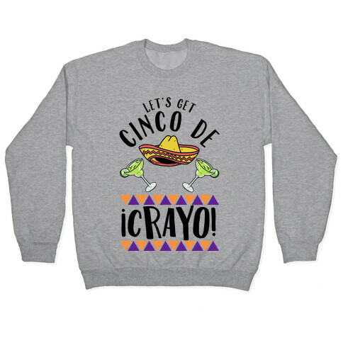 Cinco De Crayo Pullover