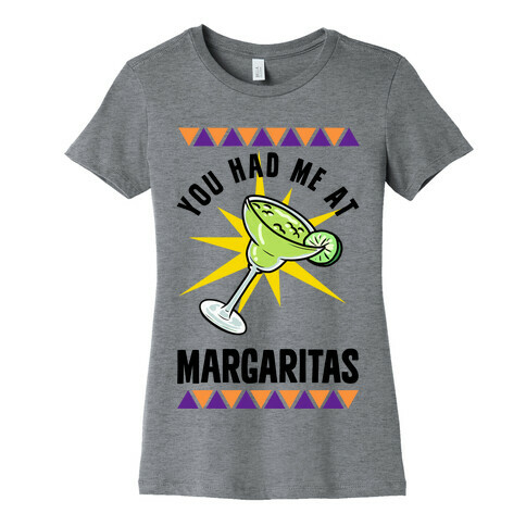 You Had Me At Margaritas Womens T-Shirt