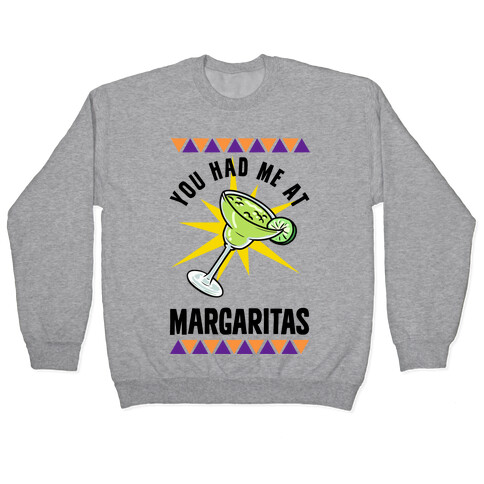 You Had Me At Margaritas Pullover