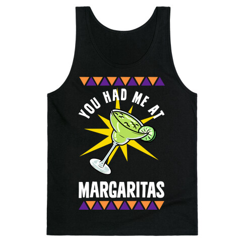 You Had Me At Margaritas Tank Top